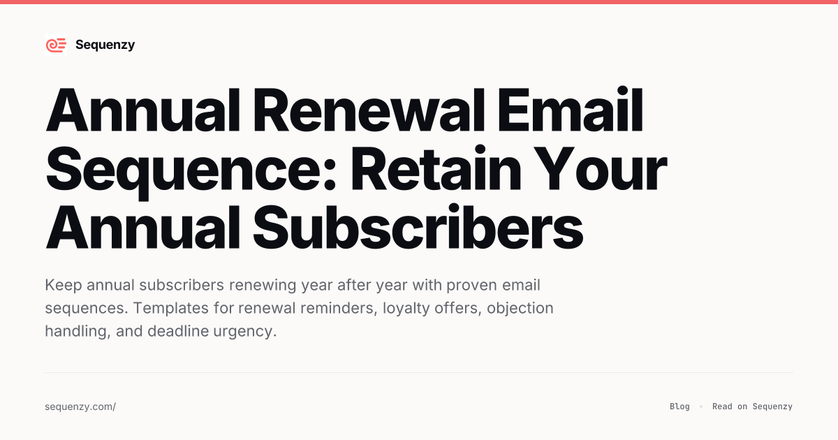 Annual Renewal Email Sequence: Retain Your Annual Subscribers | Sequenzy