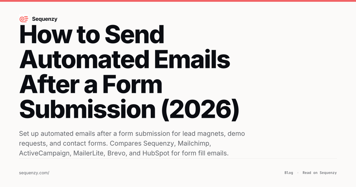How to Send Automated Emails After a Form Submission (2026) | Sequenzy