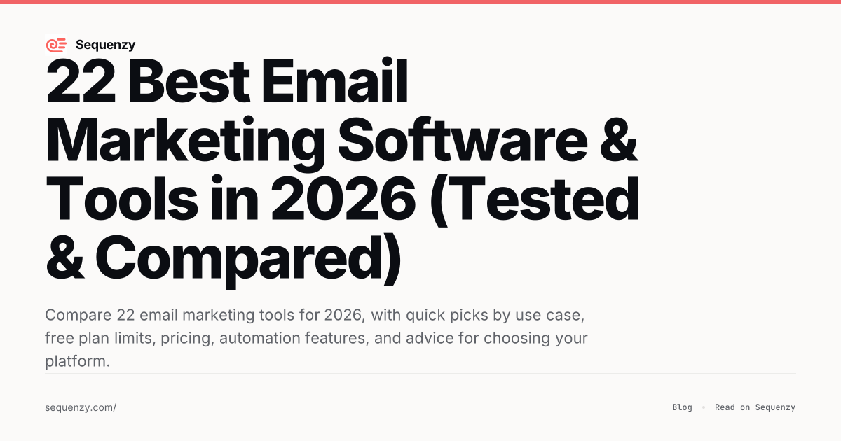 The 21 Best Email Marketing Tools in 2026 (Tested & Compared) | Sequenzy