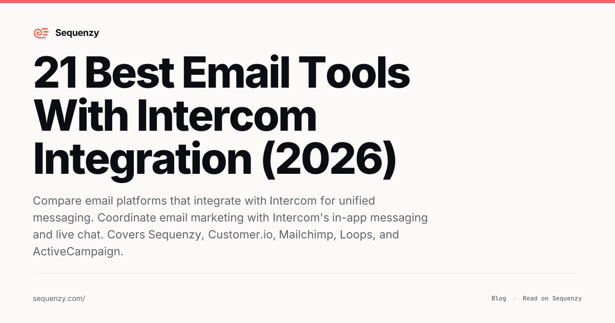 21 Best Email Tools With Intercom Integration (2026) | Sequenzy