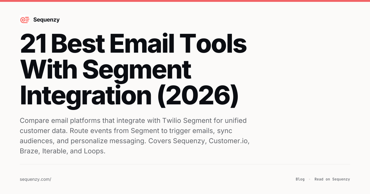 21 Best Email Tools With Segment Integration (2026) | Sequenzy