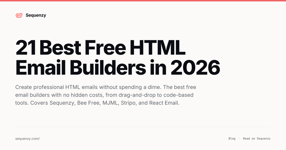 21 Best Free HTML Email Builders in 2026 | Sequenzy