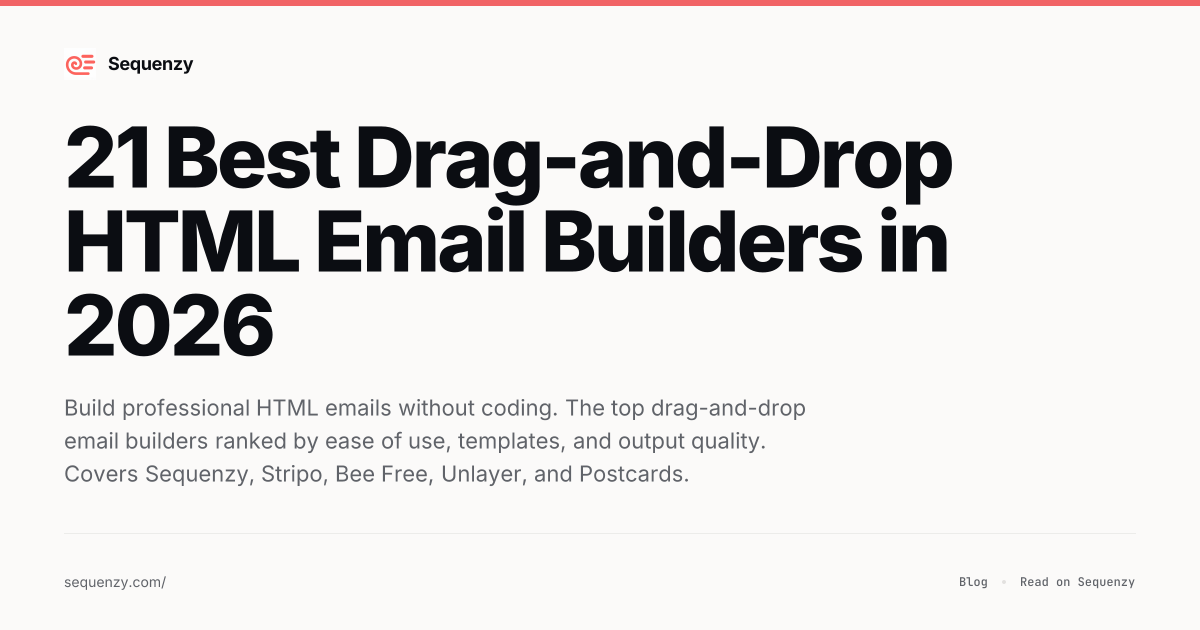 21 Best Drag-and-Drop HTML Email Builders in 2026 | Sequenzy