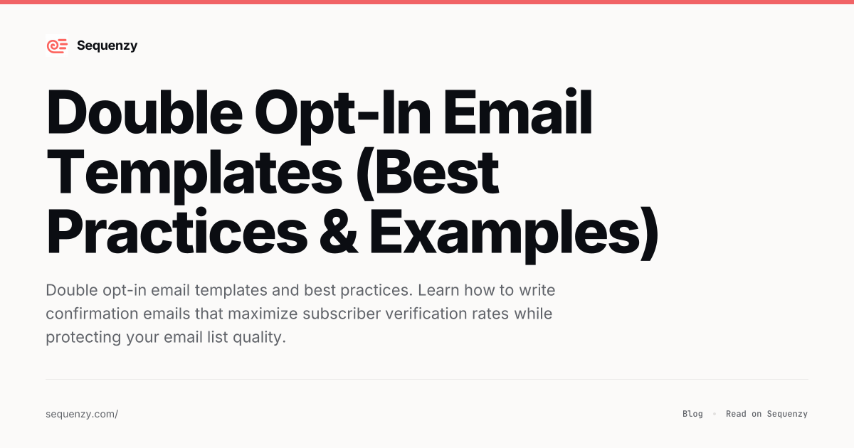 Double Opt-In Email Templates (Best Practices & Examples) | Sequenzy