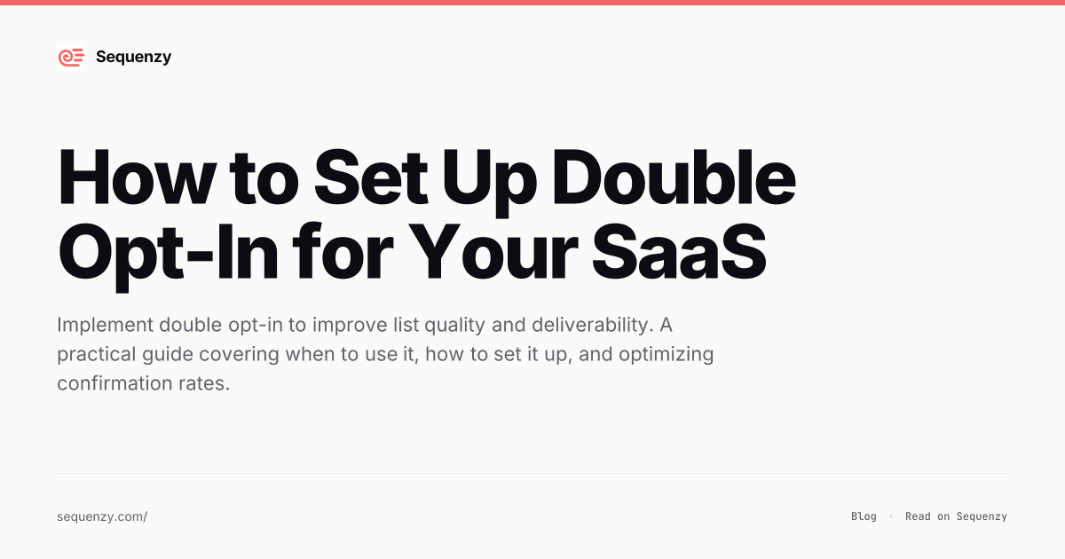 How to Set Up Double Opt-In for Your SaaS | Sequenzy