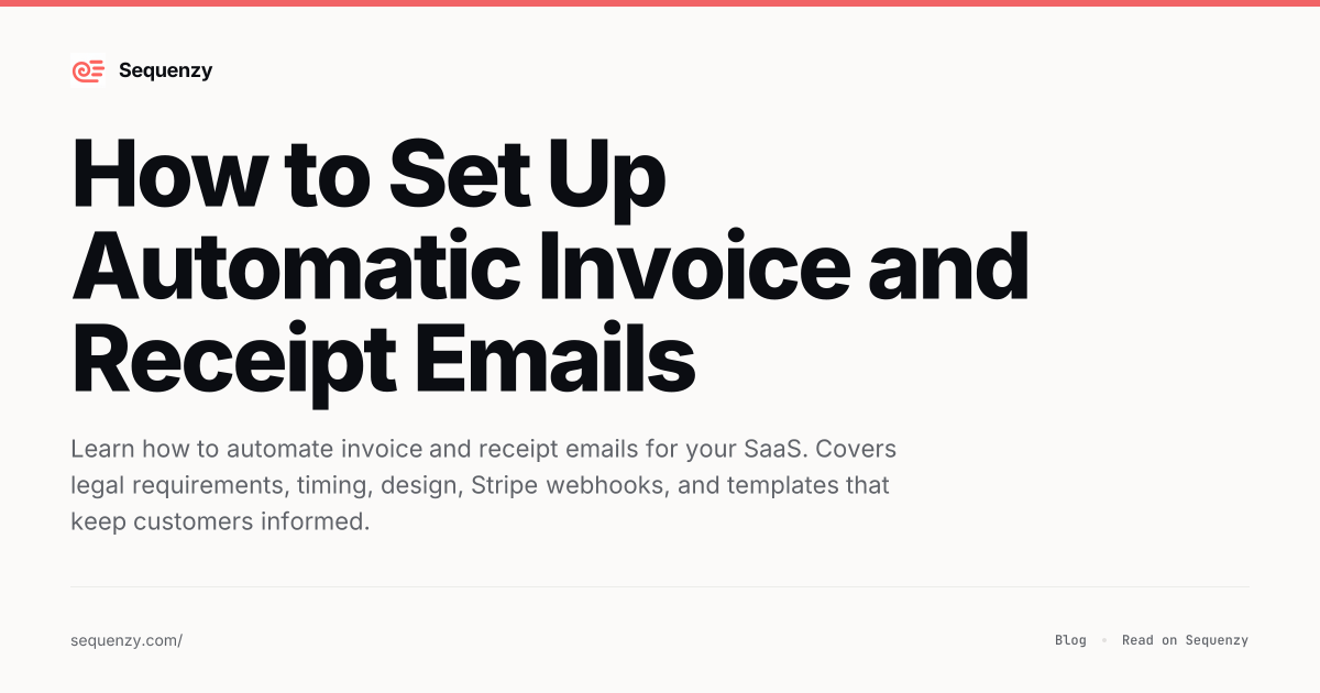 How to Set Up Automatic Invoice and Receipt Emails | Sequenzy