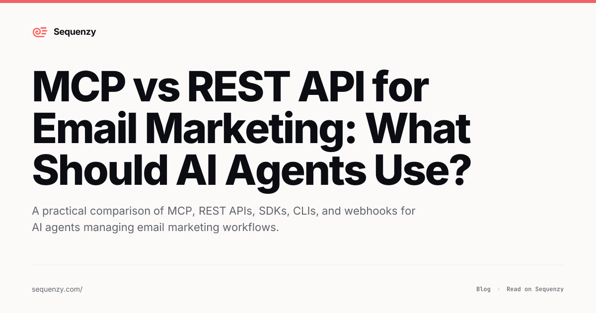 MCP vs REST API for Email Marketing: What Should AI Agents Use? | Sequenzy