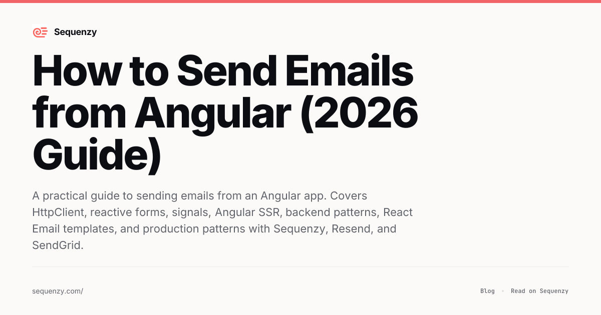 How to Send Emails from Angular (2026 Guide) | Sequenzy