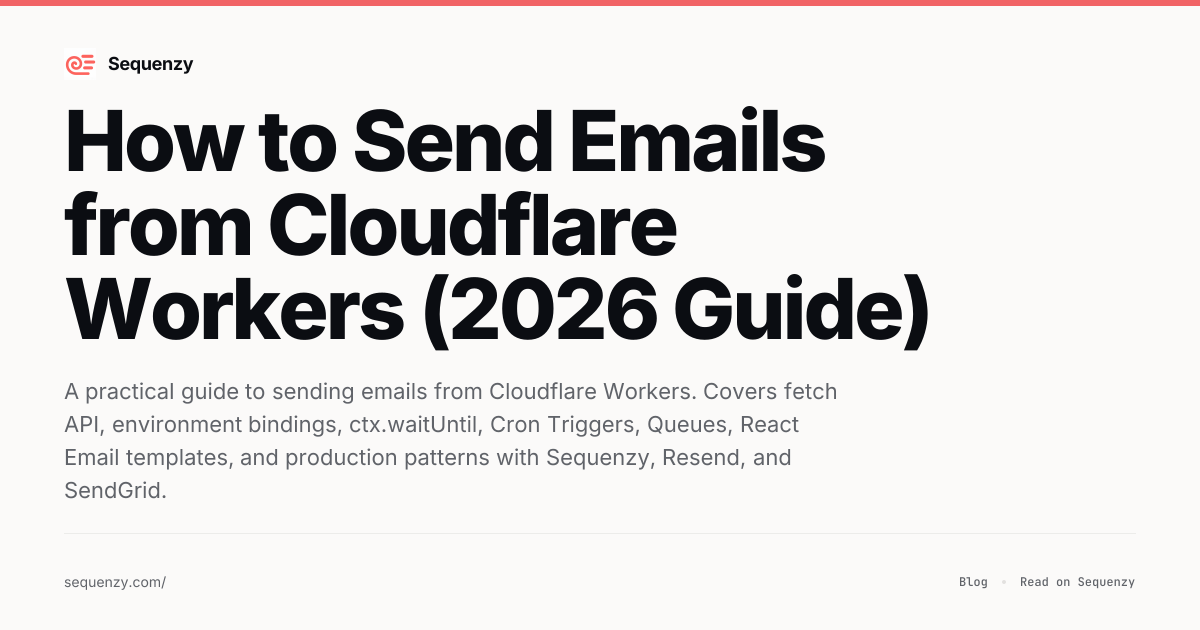 How to Send Emails from Cloudflare Workers (2026 Guide) | Sequenzy