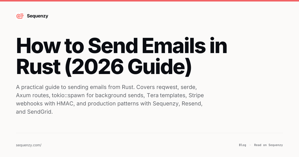 How to Send Emails in Rust (2026 Guide) | Sequenzy