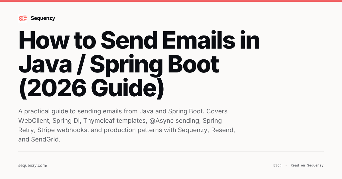 How to Send Emails in Java / Spring Boot (2026 Guide) | Sequenzy