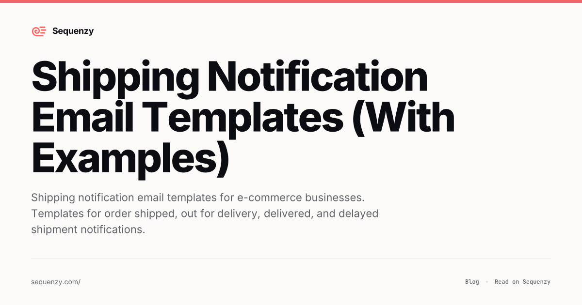 Shipping Notification Email Templates (With Examples) | Sequenzy