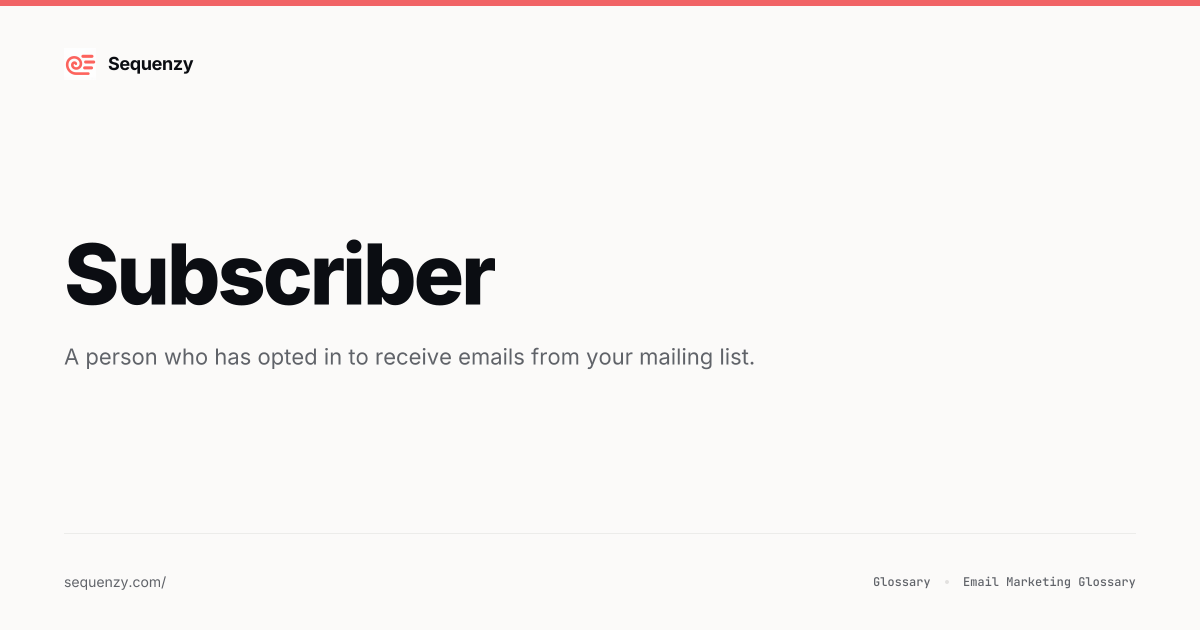 What is Subscriber? - Definition & Guide | Sequenzy
