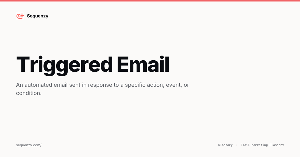 What is Triggered Email? - Definition & Guide | Sequenzy