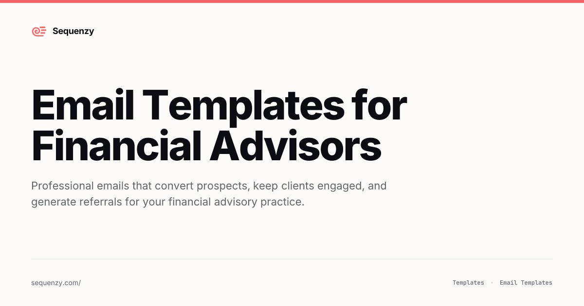 12 Email Templates for Financial Advisors (2026) | Sequenzy