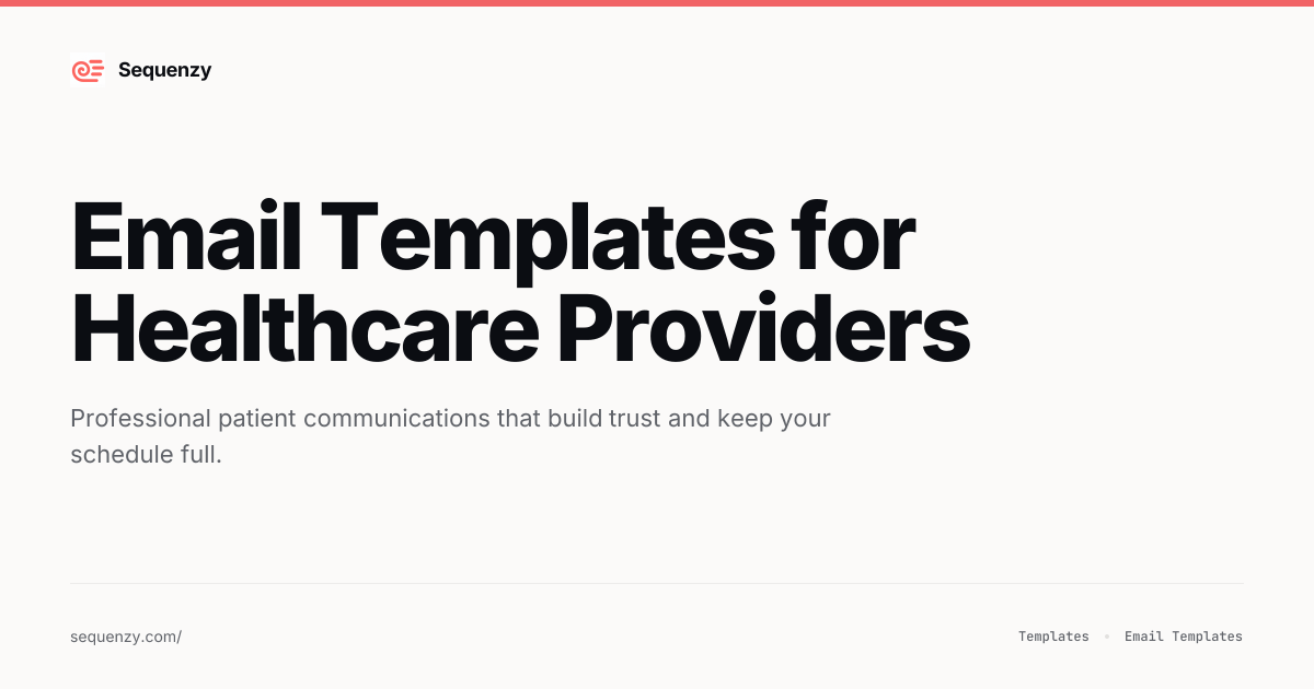 12 Email Templates for Healthcare Providers (2026) | Sequenzy
