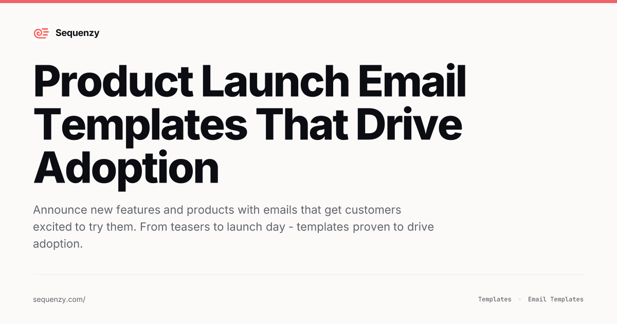 13 Product Launch Email Templates for SaaS (2026) | Sequenzy