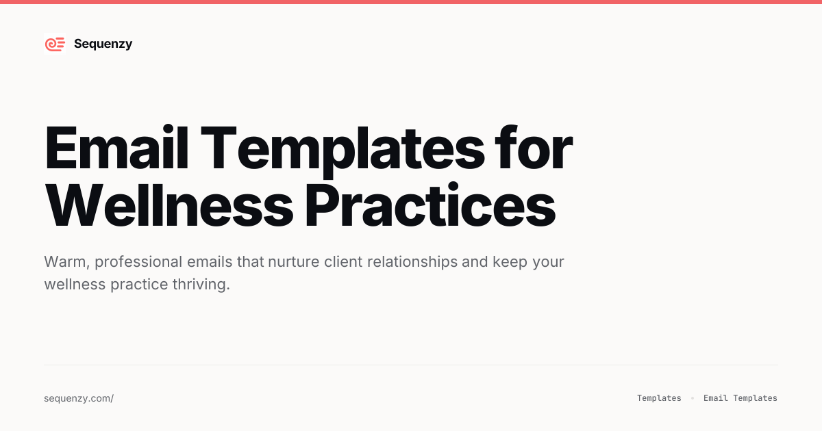 12 Email Templates for Wellness Practices (2026) | Sequenzy